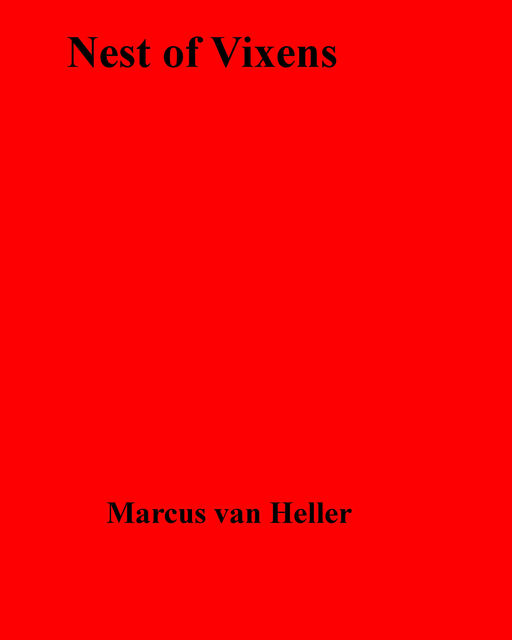 Nest of Vixens, Marcus van Heller