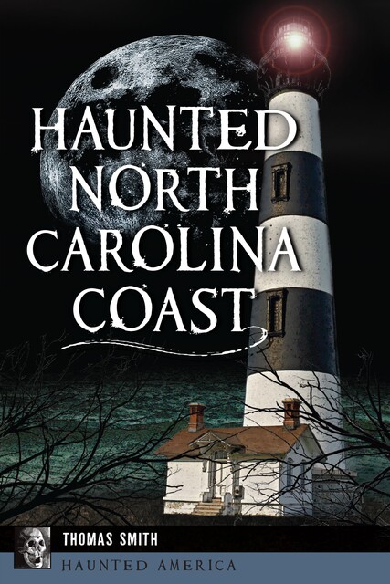 Haunted North Carolina Coast, Thomas Smith