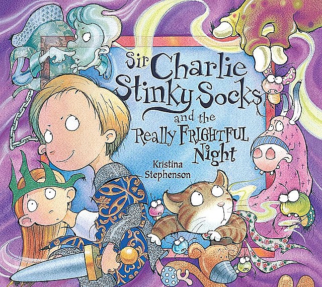 Sir Charlie Stinky Socks: The Really Frightful Night, Kristina Stephenson