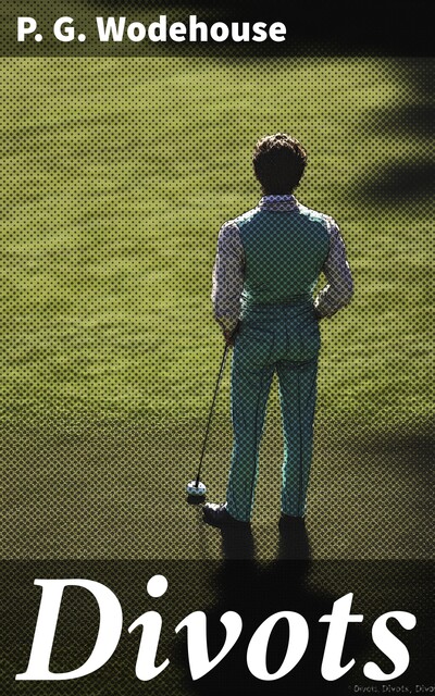 Divots, P. G. Wodehouse