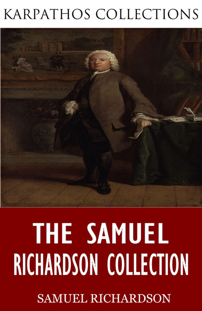 The Samuel Richardson Collection, Samuel Richardson