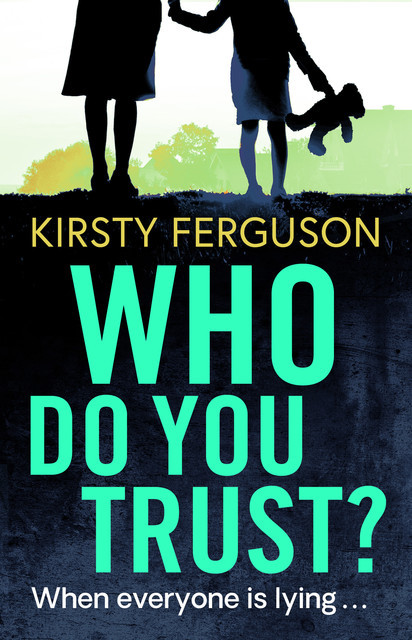 Who Do You Trust, Ferguson Kirsty