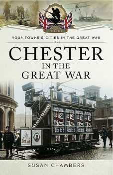 Chester in the Great War, Susan Chambers