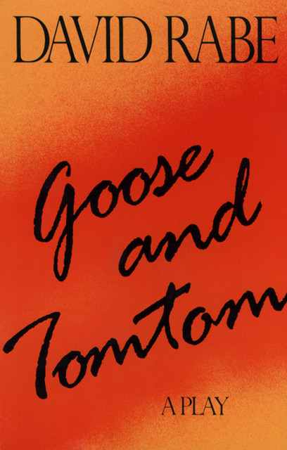 Goose and Tomtom, David Rabe