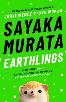 Earthlings, Sayaka Murata