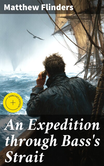 An Expedition through Bass's Strait, Matthew Flinders