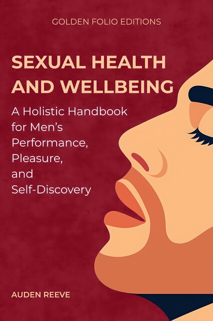 Sexual Health and Wellbeing, Auden Reeve, Golden Folio Editions