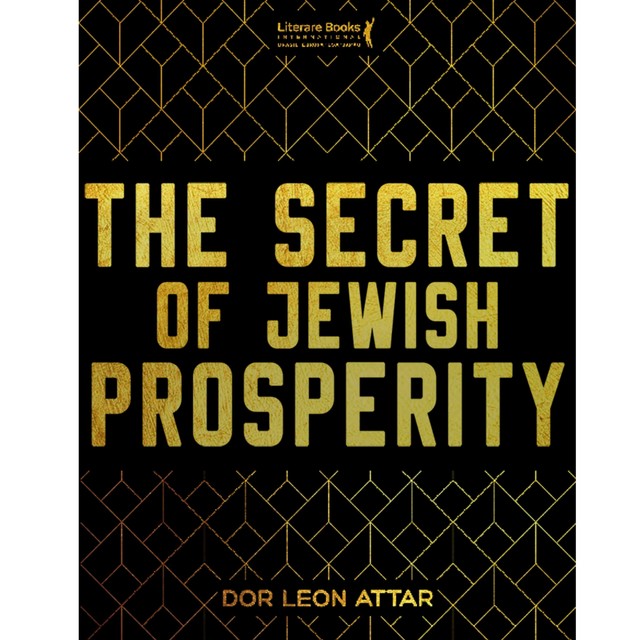 The Secret Of Jewish Prosperity, Rabino Dor Leon Attar