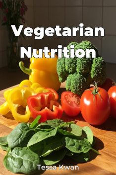 Vegetarian Nutrition, Tessa Kwan