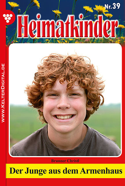 Heimatkinder 39 – Heimatroman, Christl Brunner