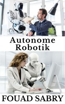 Autonome Robotik, Fouad Sabry