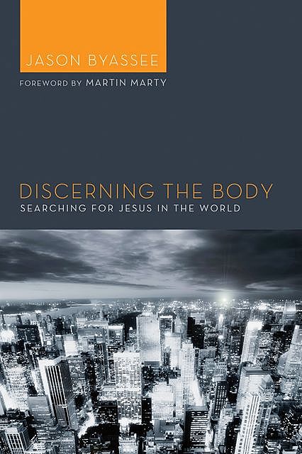 Discerning the Body, Jason Byassee