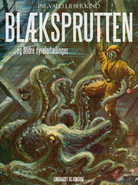 Blæksprutten og andre dyrefortællinger, Ingvald Lieberkind