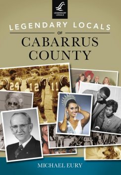 Legendary Locals of Cabarrus County, Michael Eury