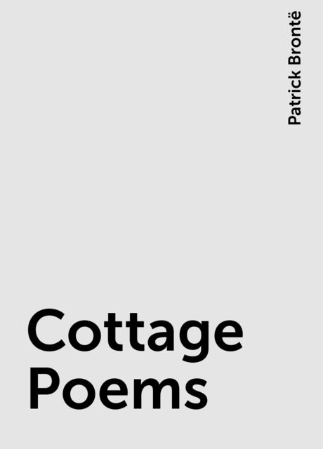 Cottage Poems, Patrick Brontë