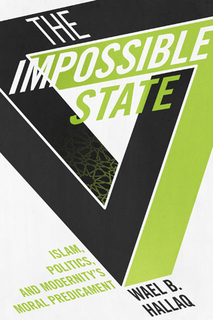 The Impossible State, Wael B. Hallaq