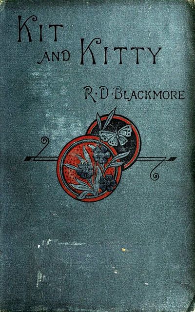 Kit and Kitty: A Story of West Middlesex, R.D.Blackmore