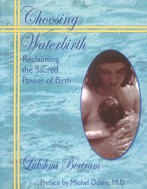 Choosing Waterbirth, Lakshmi Bertram