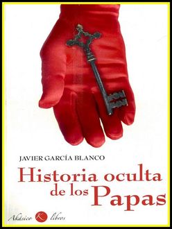 Historia Oculta De Los Papas, Javier García Blanco