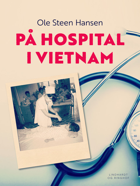 På hospital i Vietnam, Ole Steen Hansen