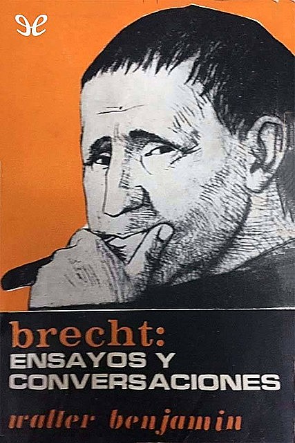 Brecht: Ensayos y conversaciones, Walter Benjamin