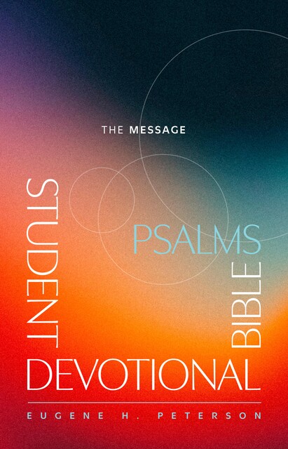 The Message Student Devotional Bible: Psalms, Eugene H. Peterson
