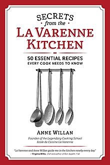 The Secrets from the La Varenne Kitchen, Anne Willan