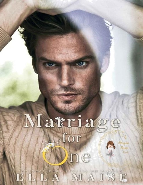 Marriage for One, Ella Maise