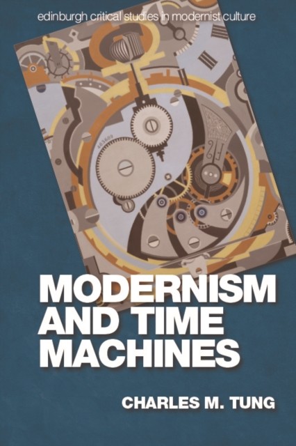 Modernism and Time Machines, Charles Tung