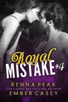Royal Mistake #4, Ember Casey, Renna Peak