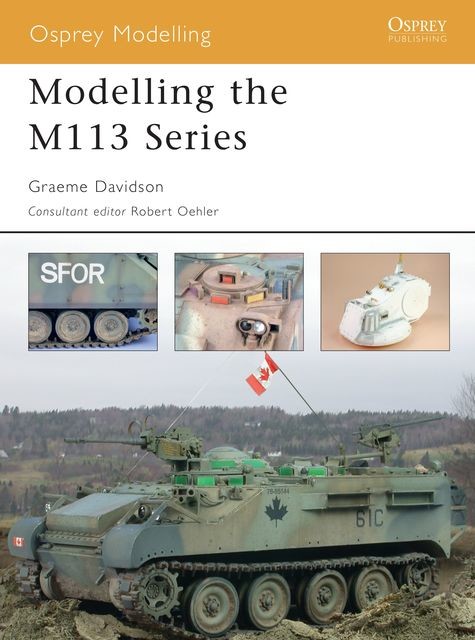 Modelling the M113 Series, Graeme Davidson