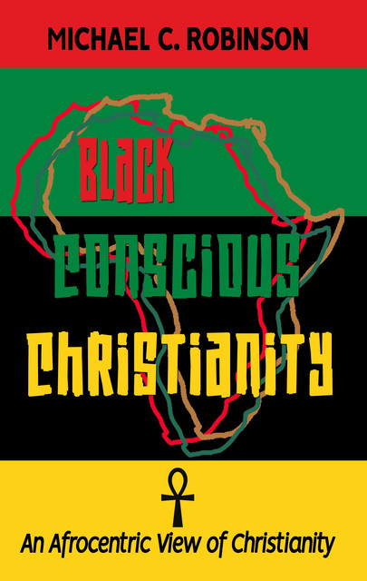 Black Conscious Christianity, Michael Robinson