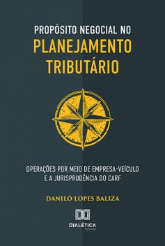 Propósito negocial no planejamento tributário, Danilo Lopes Baliza