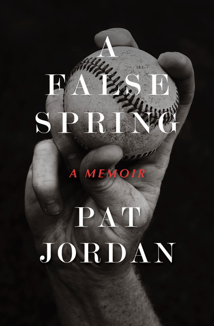 A False Spring, Pat Jordan