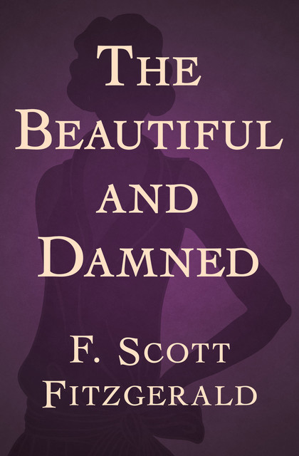 The Beautiful and Damned, Francis Scott Fitzgerald