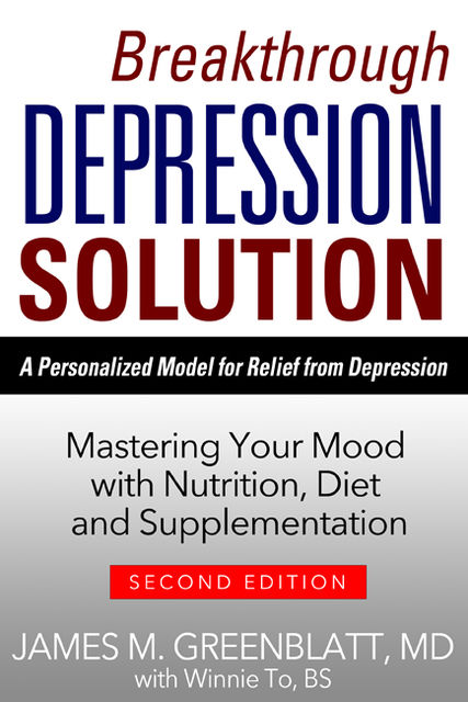 Breakthrough Depression Solution, James M. Greenblatt, Winnie To