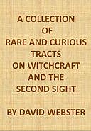 A Collection of Rare and Curious Tracts on Witchcraft and the Second Sight With an Original Essay on Witchcraft, NA