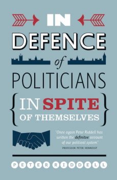 In Defence of Politicians, Peter Riddell