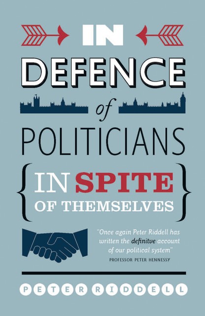 In Defence of Politicians, Peter Riddell