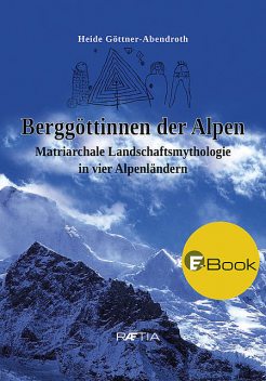 Berggöttinnen der Alpen, Heide Göttner-Abendroth