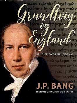 Grundtvig og England, J.P. Bang