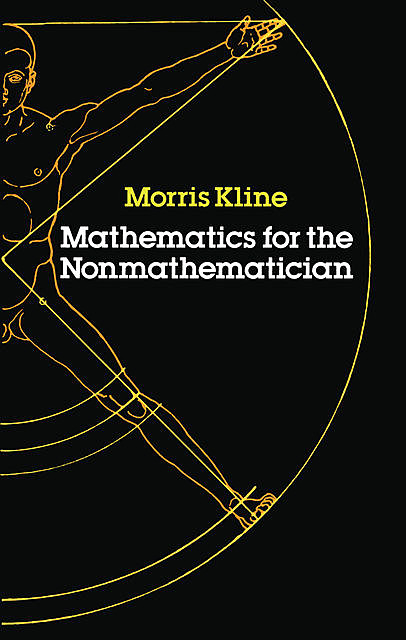 Mathematics for the Nonmathematician, Morris Kline