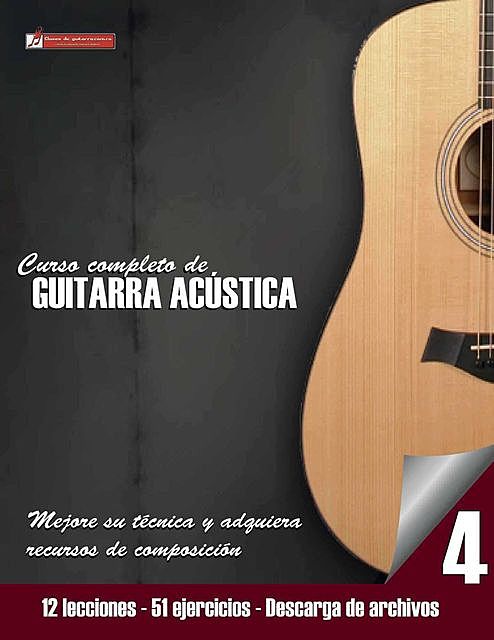 Curso completo de guitarra acústica nivel 4: Mejore su técnica y adquiera recursos de composición (Spanish Edition), Miguel Antonio, Martinez Cuellar