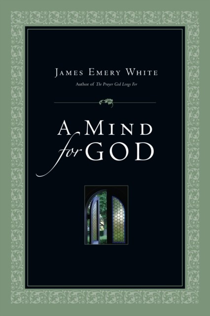 Mind for God, James White