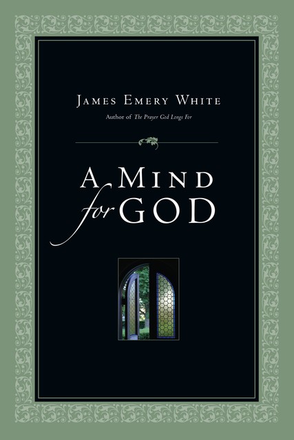 Mind for God, James White