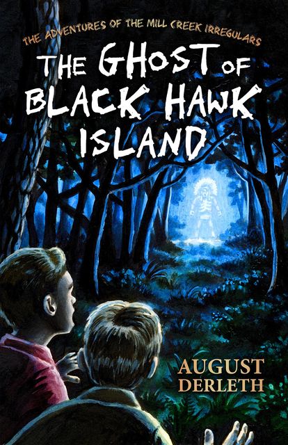 The Ghost of Black Hawk Island, August Derleth