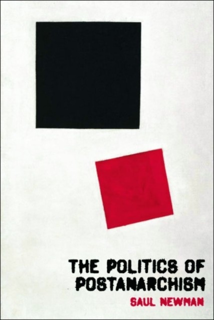 Politics of Postanarchism, Saul Newman
