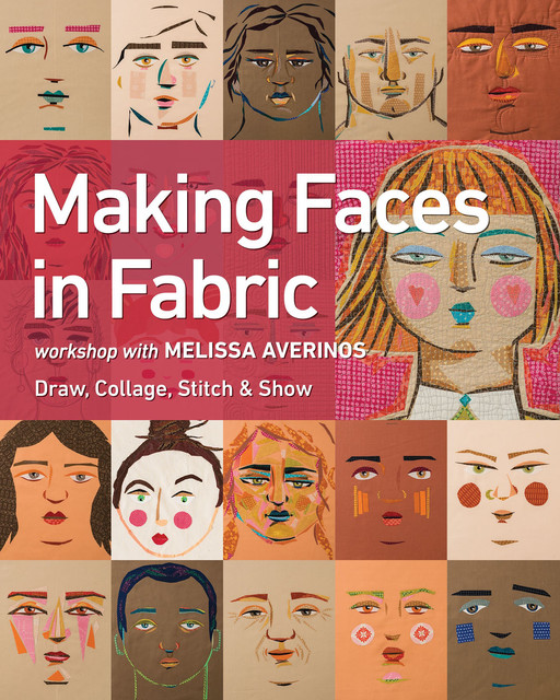 Making Faces in Fabric, Melissa Averinos