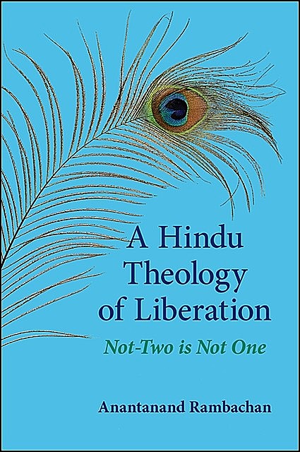 Hindu Theology of Liberation, A, Anantanand Rambachan