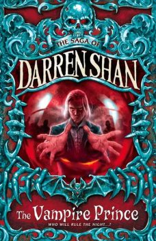 The Vampire Prince (The Saga of Darren Shan, Book 6), Darren Shan